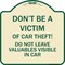 Signmission Dont Victim of Car Theft! Do Not Leave Valuables Visible in Car Aluminum Sign, 18" H, TG-1818-24133 A-DES-TG-1818-24133 - alternate 1